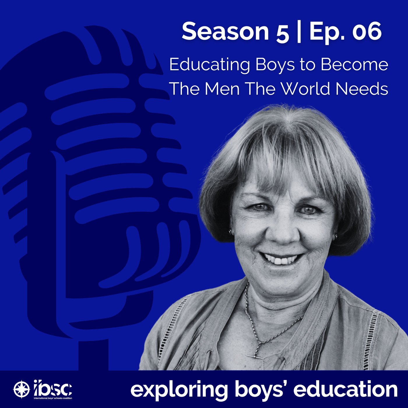 S5/Ep.06 - Educating Boys to Become the Men the World Needs