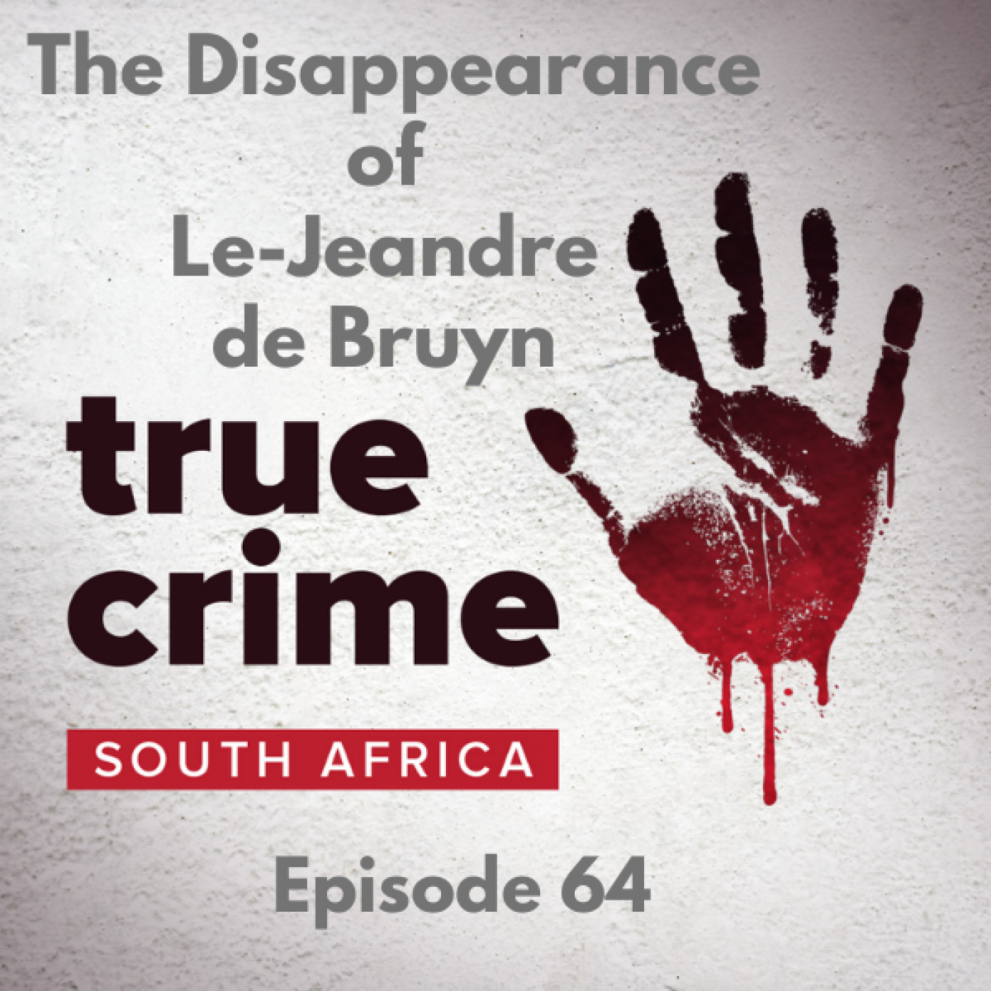 Episode 64 - The Disappearance of Le-Jeandre De Bruyn
