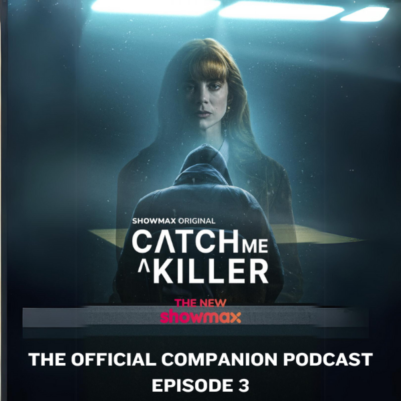 Catch Me A Killer: Official Companion Podcast Brought to you by Showmax (Episode 3)