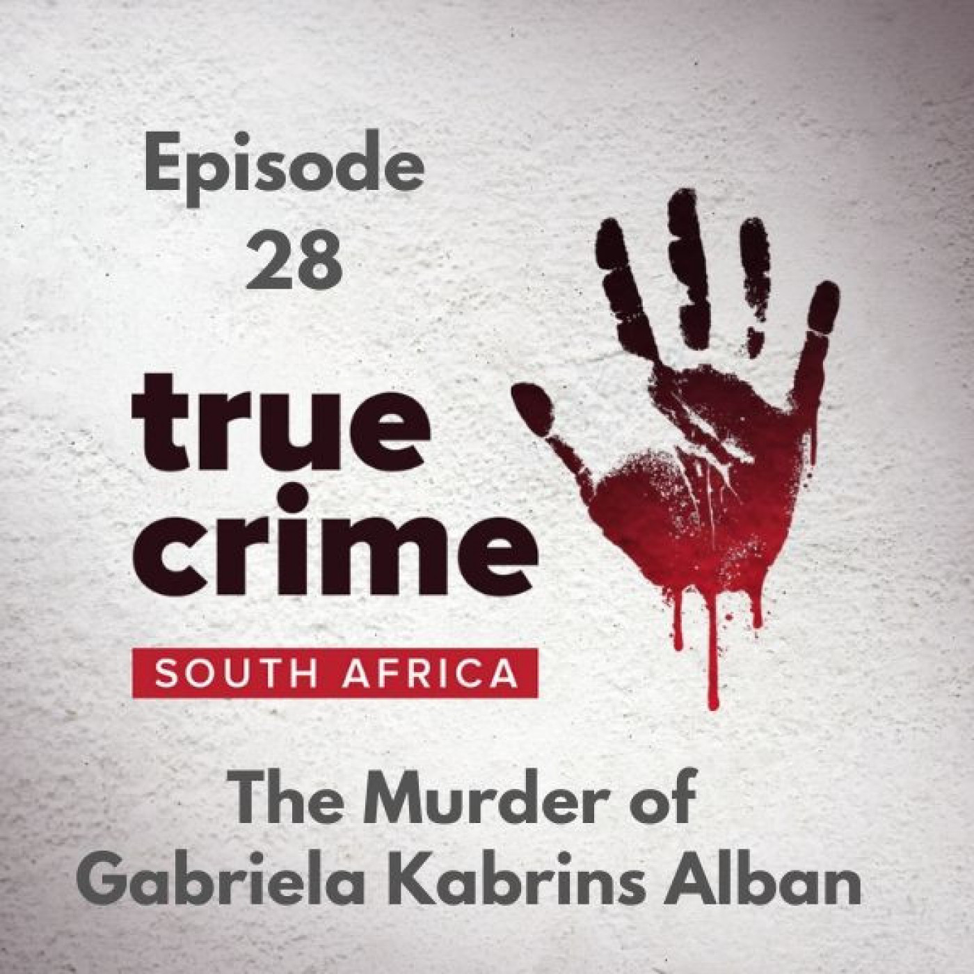 Episode 28 - The Murder of Gabriela Kabrins Alban