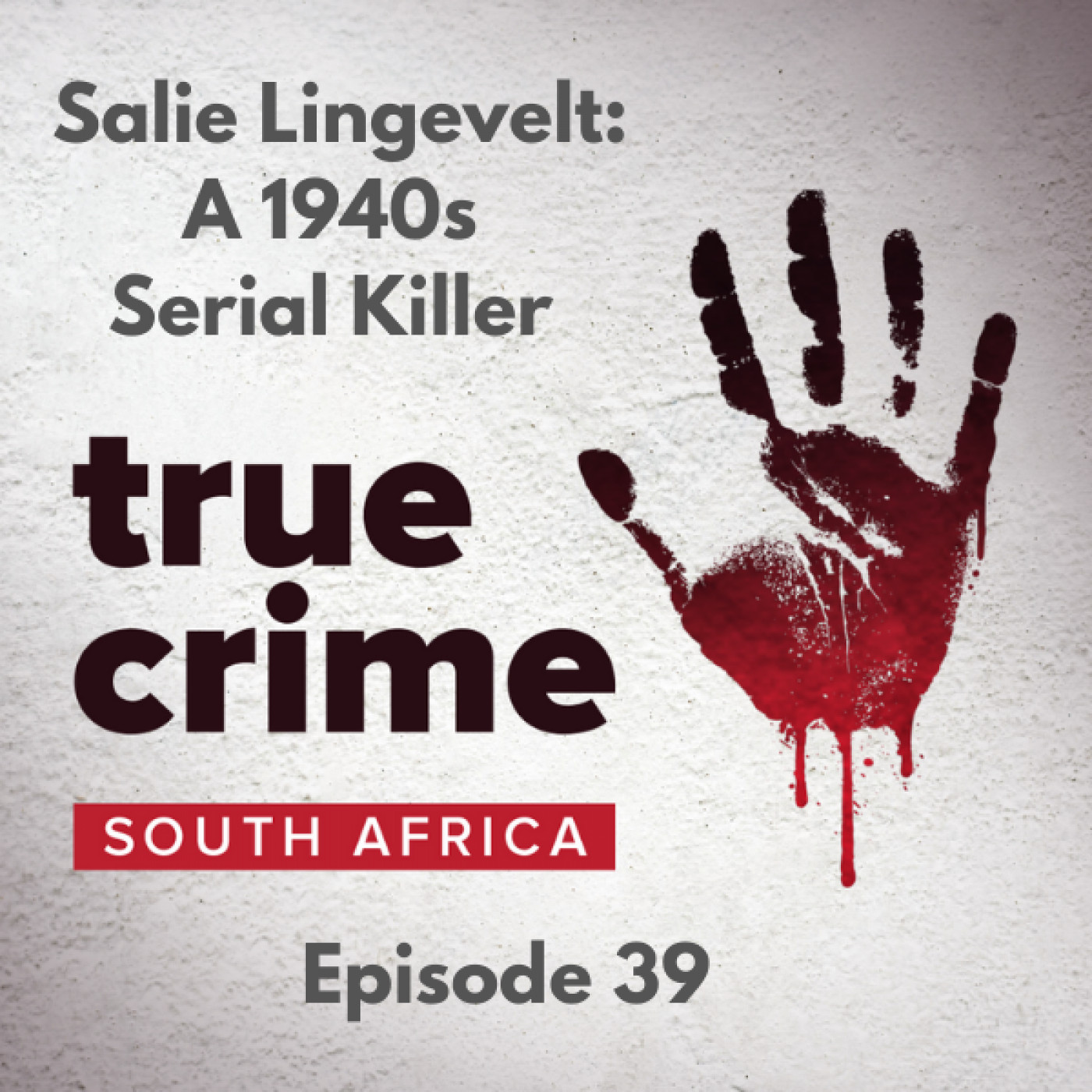 Episode 39 - Salie Lingevelt: A 1940s Serial Killer