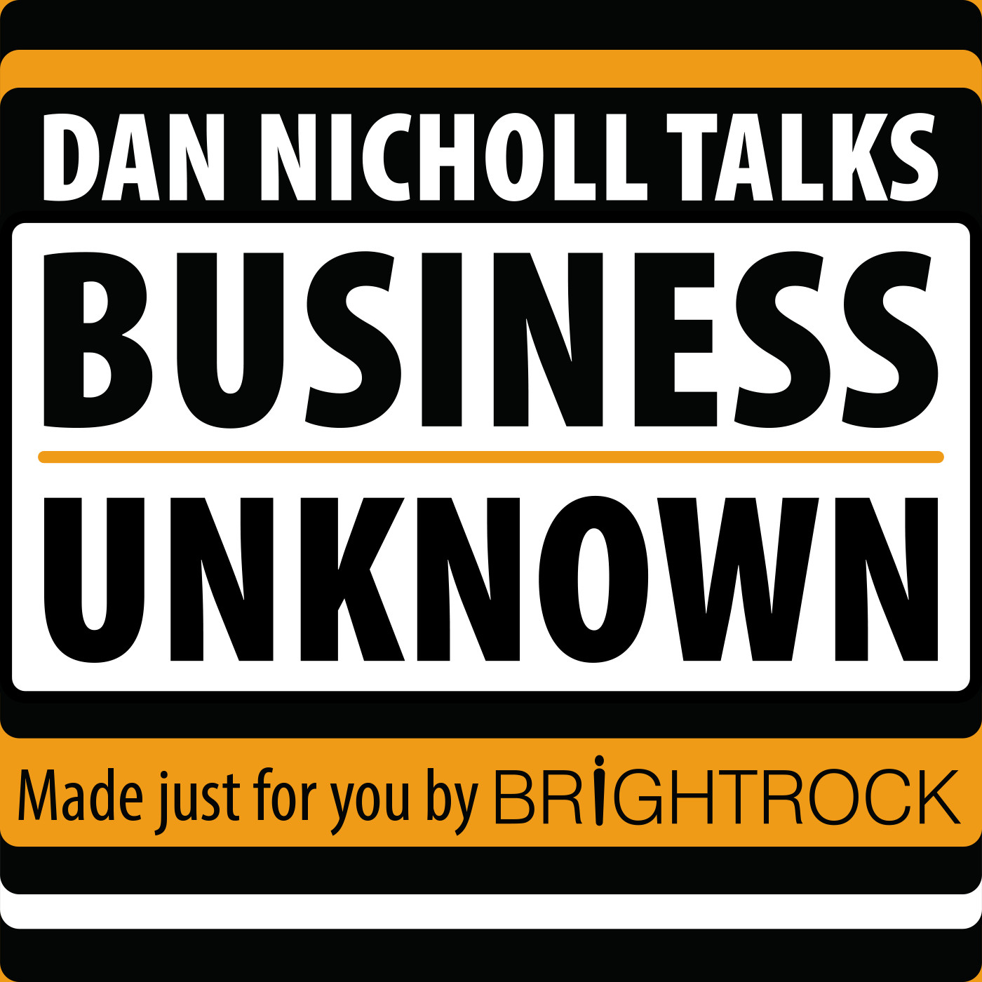 Dan Nicholl Talks Business Unknown with Richard Rushton