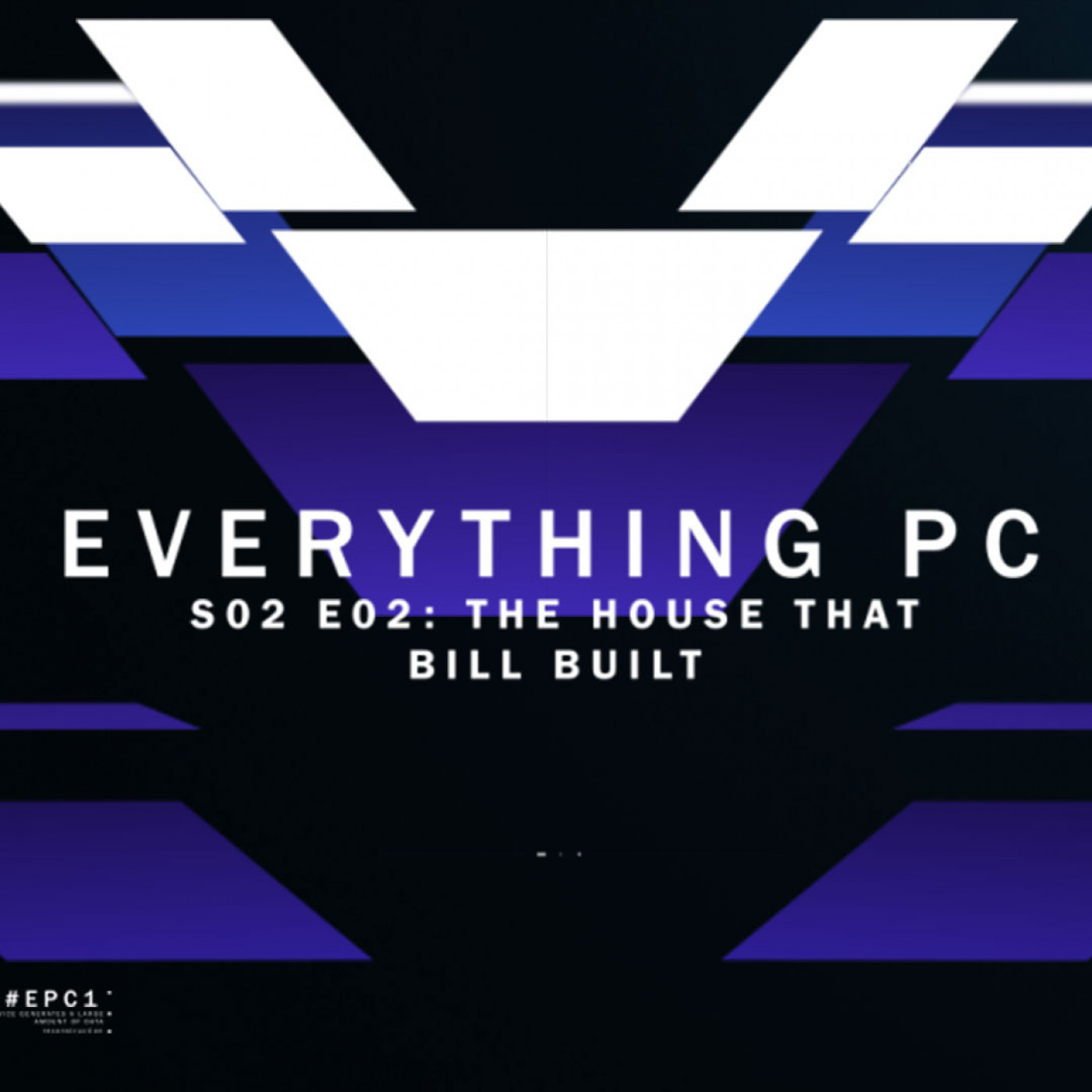 Everything PC S02E02 - 'The house that Bill built'