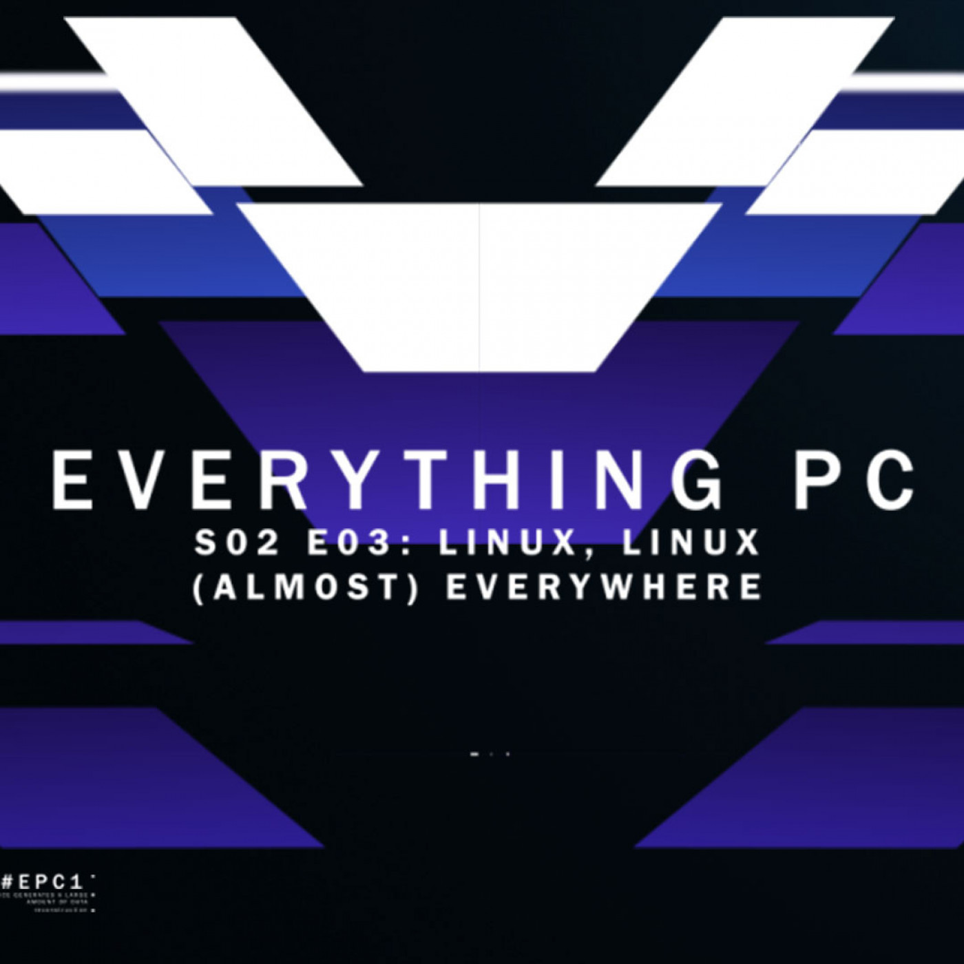 Everything PC S02E03 - 'Linux, Linux (almost) everywhere'