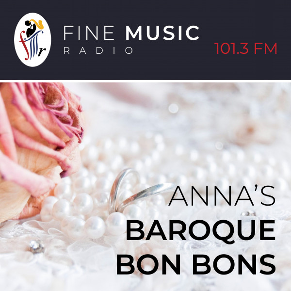 Anna's Baroque Bon Bons · Fine Music Radio 