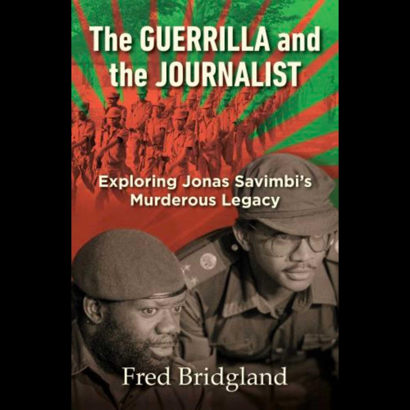 The Guerrilla and the Journalist by Fred Bridgland