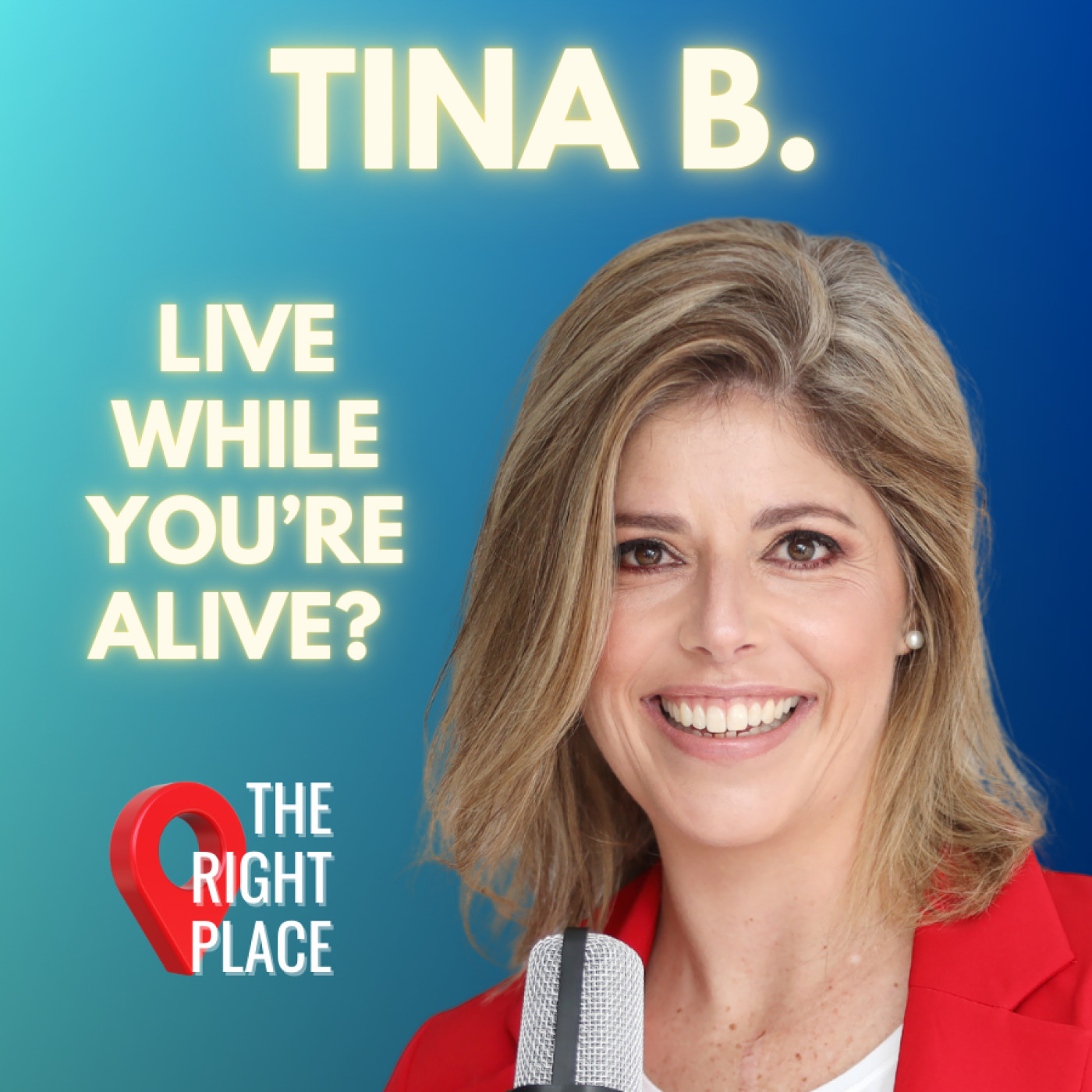 Live while your're ALIVE with Tina B.