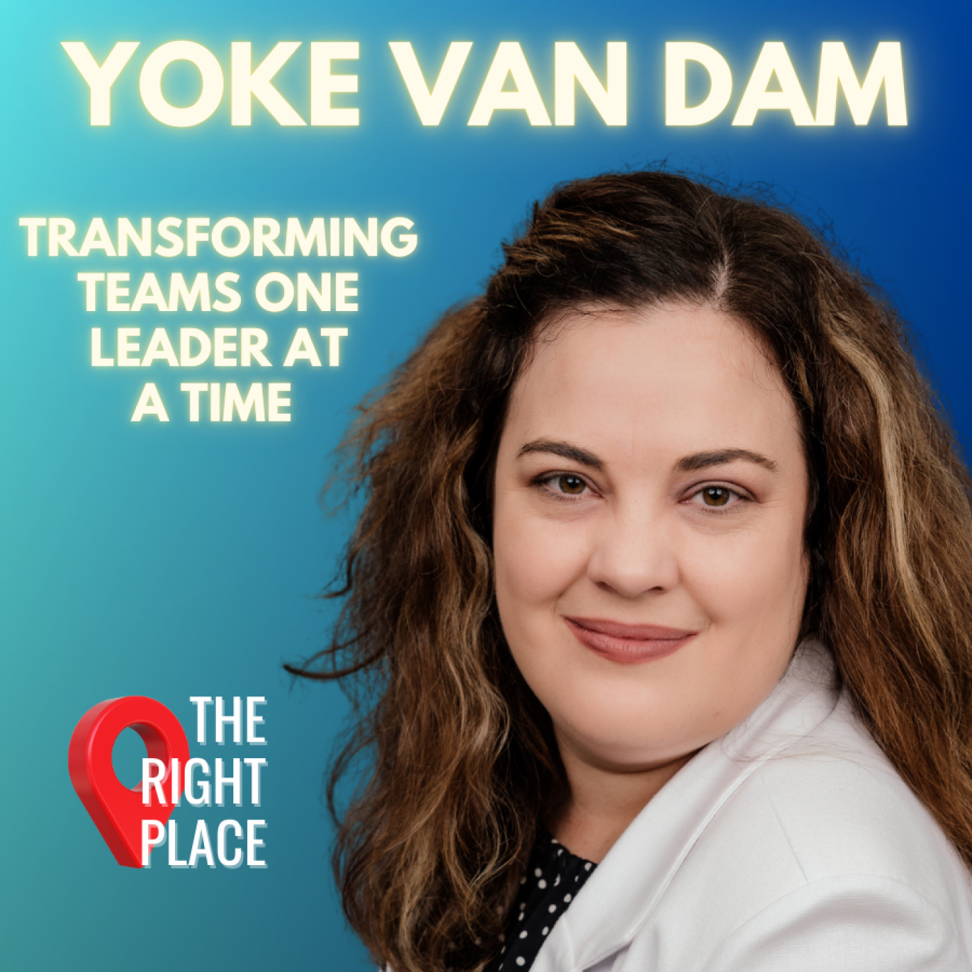 Transforming teams one leader at a time with Yoke Van Dam