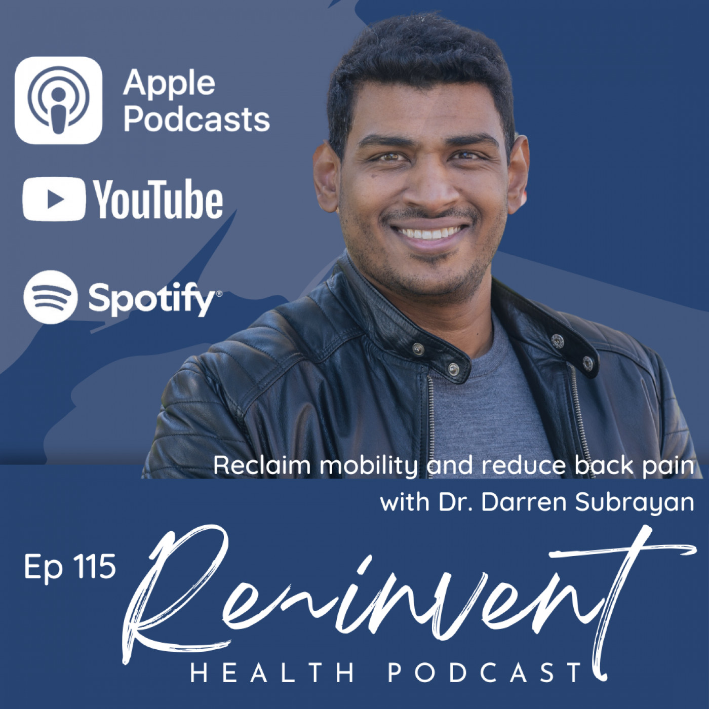 EP115 – Reclaim mobility and reduce back pain with Dr. Darren Subrayan