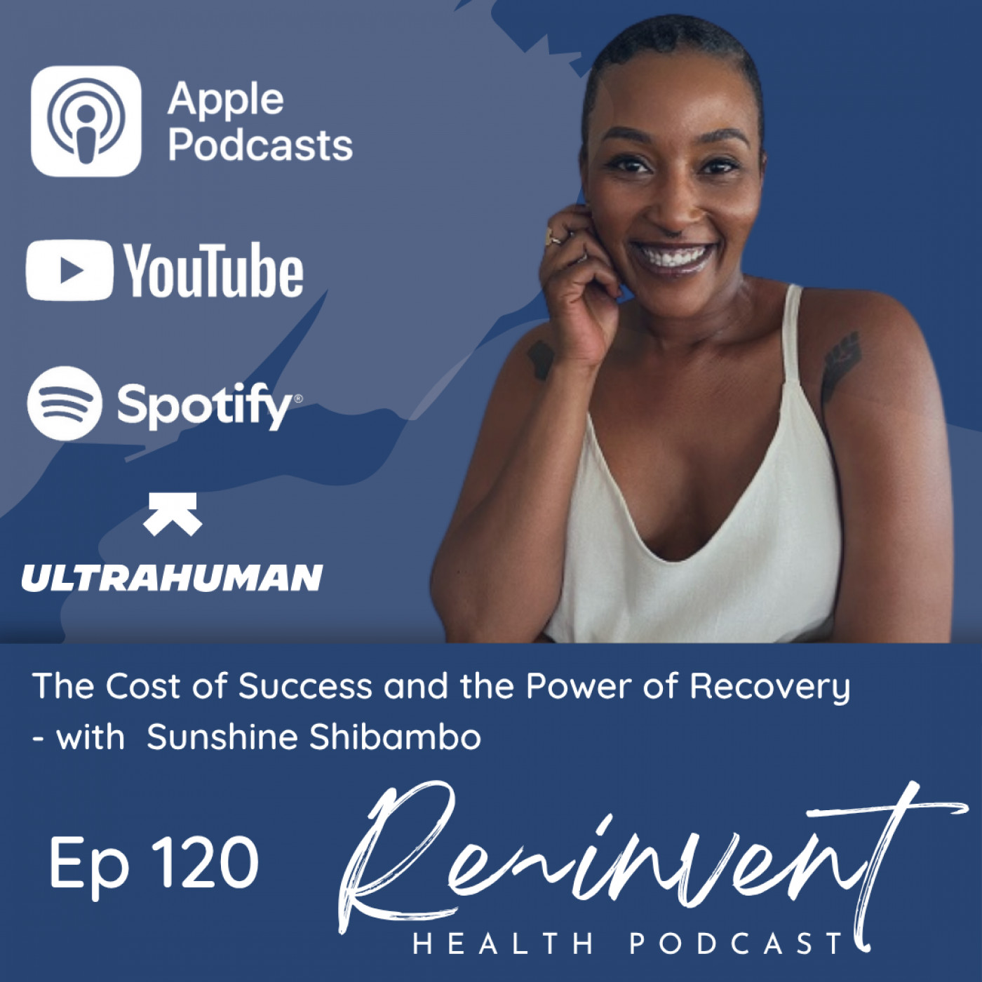 EP120 – The Cost of Success and the Power of Recovery – with Sunshine Shibambo