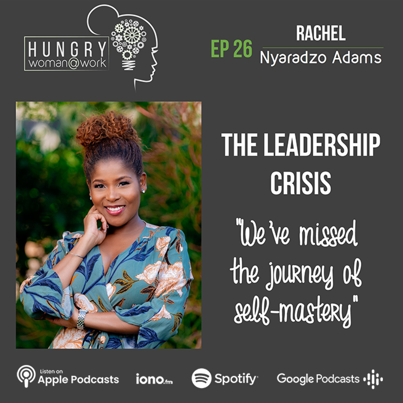 Ep 26: The leadership crisis - when good people become bad leaders feat. Rachel Nyaradzo Adams
