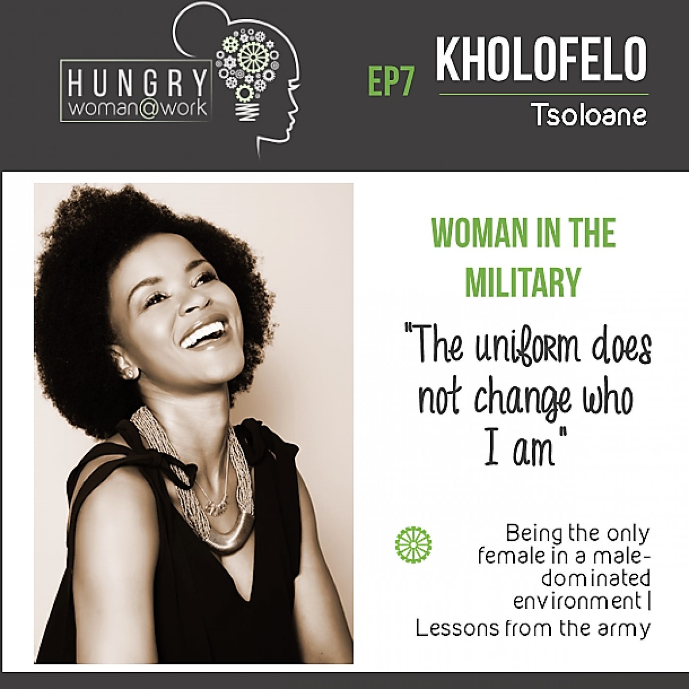 Ep 7: Kholofelo Tsoloane “The uniform does not change who I am”